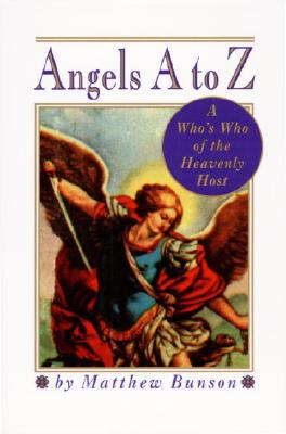 Image for Angels A to Z: A Who's Who of the Heavenly Host
