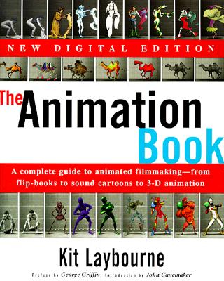The Animation Book: A Complete Guide to Animated Filmmaking--From Flip-Books to Sound Cartoons to 3- D Animation