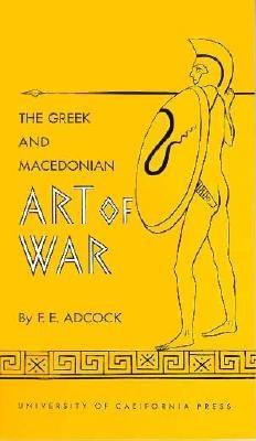 The Greek and Macedonian Art of War (Volume 30)