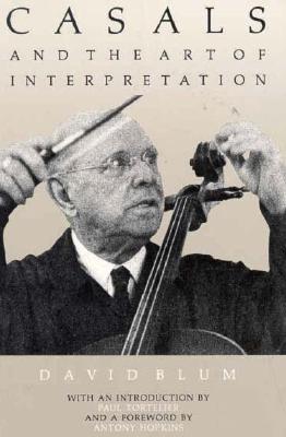 Casals And The Art Of Interpretation