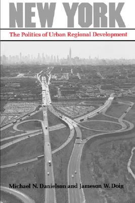New York: The Politics of Urban Regional Development (Lane Studies in Regional Government)