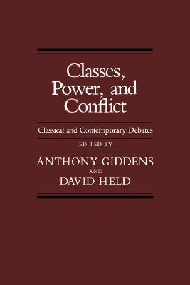 Classes, Power and Conflict: Classical and Contemporary Debates