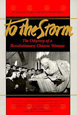 To the Storm: The Odyssey of a Revolutionary Chinese Woman