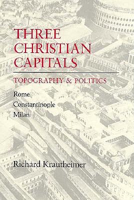 Three Christian Capitals: Topography and Politics (Una's Lectures)