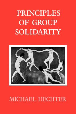 Principles of Group Solidarity (Volume 11) (California Series on Social Choice and Political Economy)