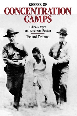 Image for Keeper of the Concentration Camps: Dillon S. Myer and American Racism Keeper of the Concentration Camps: Dillon S. Myer and American Racism