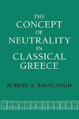 The Concept of Neutrality in Classical Greece
