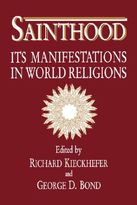 Sainthood: Its Manifestations in World Religions