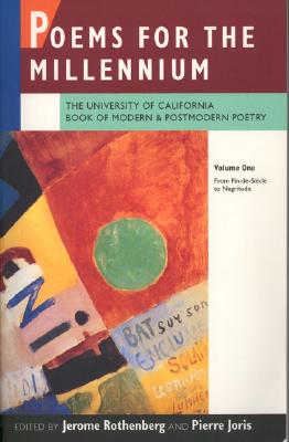 Poems for the Millennium: The University of California Book of Modern and Postmodern Poetry, Vol. 1: From Fin-de-Siecle to Negritude (v. 1)
