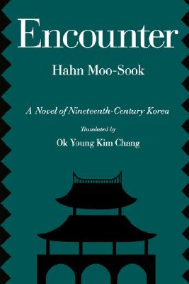 Encounter: A Novel of Nineteenth-Century Korea (Voices from Asia, No. 5) (Volume 5)