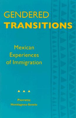 Gendered Transitions: Mexican Experiences of Immigration