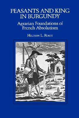 Peasants and King in Burgundy (California Series on Social Choice and Political Economy)