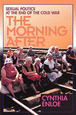 The Morning After: Sexual Politics at the End of the Cold War