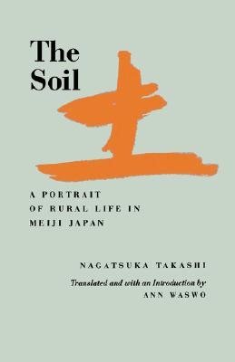 The Soil: A Portrait of Rural Life in Meiji Japan (Voices from Asia)