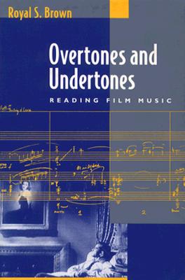 Overtones and Undertones: Reading Film Music