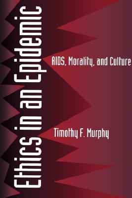 Ethics in an Epidemic: AIDS, Morality, and Culture