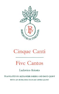 Image for Cinque Canti / Five Cantos (Volume 8) (Biblioteca Italiana) [Paperback] Ariosto, Ludovico; Sheers, Alexander and Quint, David