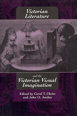 Victorian Literature and the Victorian Visual Imagination