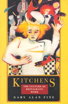 Kitchens: The Culture of Restaurant Work