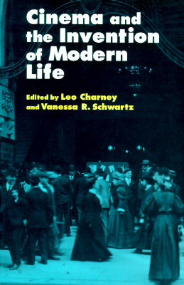 Cinema and the Invention of Modern Life
