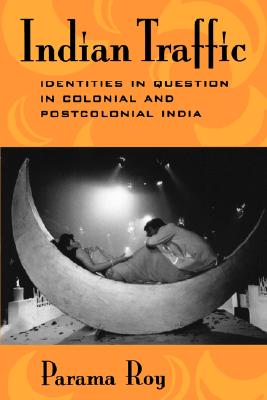 Indian Traffic: Identities in Question in Colonial and Postcolonial India