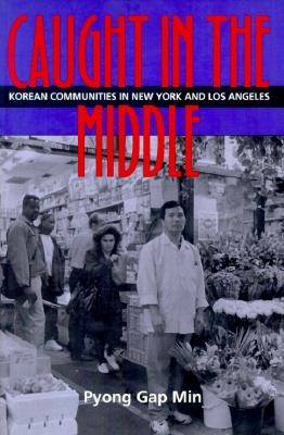 Caught in the Middle: Korean Communities in the New York and Los Angeles