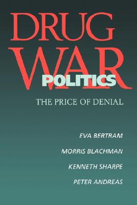Drug War Politics: The Price of Denial