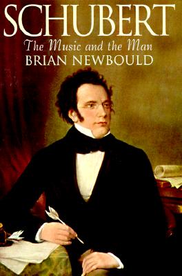Schubert: The Music and the Man