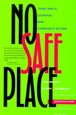 No Safe Place: Toxic Waste, Leukemia, and Community Action