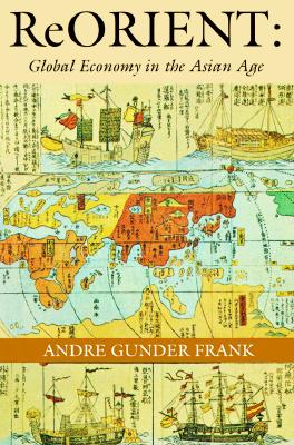 ReORIENT: Global Economy in the Asian Age