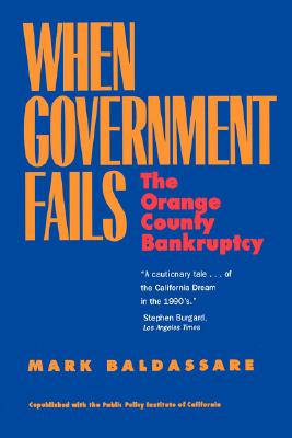 When Government Fails: The Orange County Bankruptcy (Inscribed)