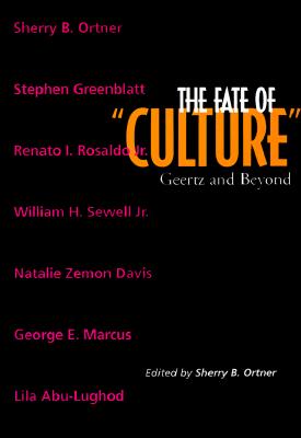 The Fate of Culture: Geertz and Beyond (Volume 8) (Representations Books)