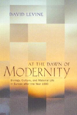 At the Dawn of Modernity: Biology, Culture, and Material Life in Europe after the Year 1000