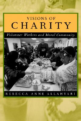 Visions of Charity: Volunteer Workers and Moral Community