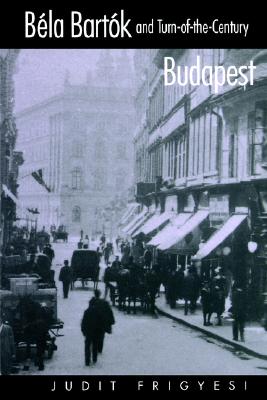 Bela Bartok and Turn-Of-The-Century Budapest