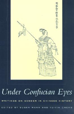 Under Confucian Eyes: Writings on Gender in Chinese History