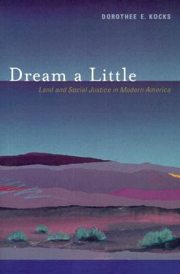 Dream a Little: Land and Social Justice in Modern America
