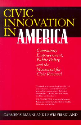 Civic Innovation in America: Community Empowerment, Public Policy, and the Movement for Civic Renewal