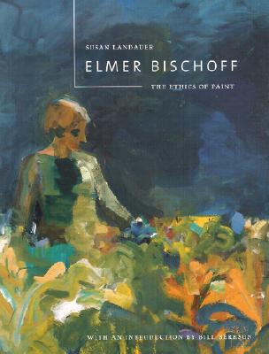 Elmer Bischoff: The Ethics of Paint