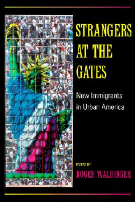 Strangers at the Gates: New Immigrants in Urban America