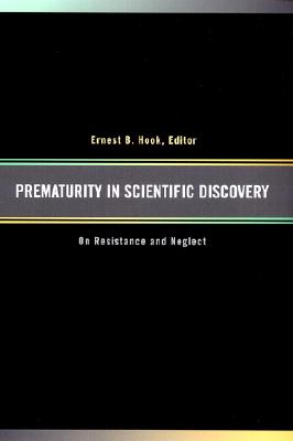 Prematurity in Scientific Discovery: On Resistance and Neglect