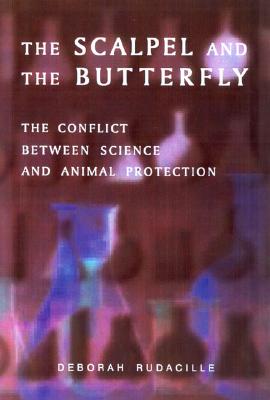 The scalpel and the butterfly the conflict between animal research and animal protection