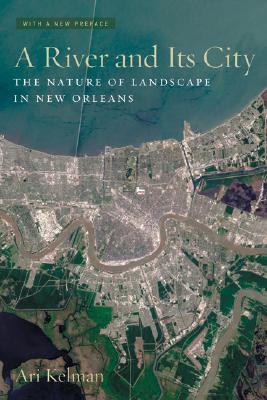 Image for A River and Its City: The Nature of Landscape in New Orleans