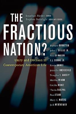 The Fractious Nation: Unity and Division in Contemporary American Life