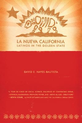La Nueva California: Latinos in the Golden State (Inscribed)