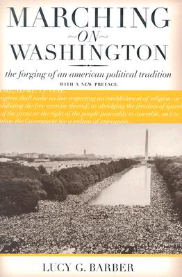 Marching on Washington: The Forging of an American Political Tradition