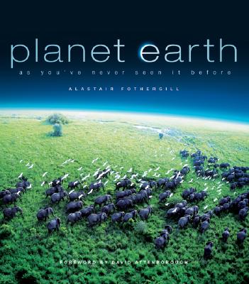 Planet Earth: As Youve Never Seen It Before