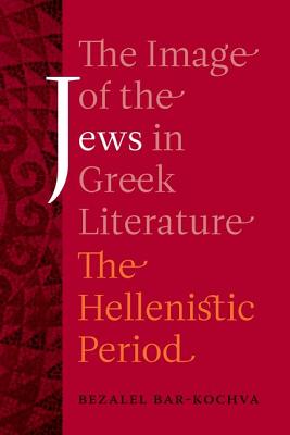 Image for The Image of the Jews in Greek Literature: The Hellenistic Period