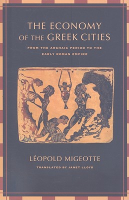 Image for The Economy of the Greek Cities: From the Archaic Period to the Early Roman Empire