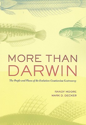 More Than Darwin: The People and Places of the Evolution-Creationism Controversy